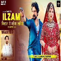 Ilzam (Pistal Te Mehnga Lehnga Chapter 2) Kay D ft Anjali Raghav New Haryanvi Dj Songs 2022 By Vinod Sorkhi Poster